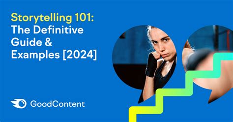 Storytelling 101: The Definitive Guide & Examples .